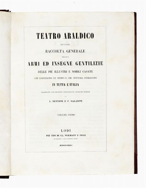 LEONE TETTONI : Teatro araldico ovvero Raccolta generale delle armi ed insegne gentilizie delle pi illustri e nobili casate che esisterono un tempo e che tuttora fioriscono in tutta Italia.  - Asta Libri, autografi e manoscritti - Associazione Nazionale - Case d'Asta italiane