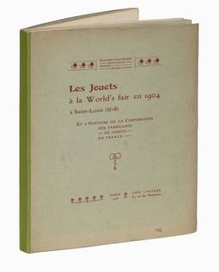 HENRY-REN D'ALLEMAGNE : Les jouets  la World's fair en 1904  saint Louis (US), et l'histoire de la corporation des fabricants de jouets en France.  - Asta Libri, autografi e manoscritti - Associazione Nazionale - Case d'Asta italiane